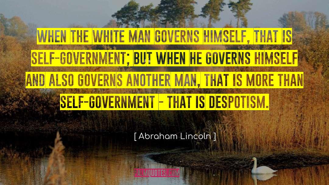 Despotism quotes by Abraham Lincoln