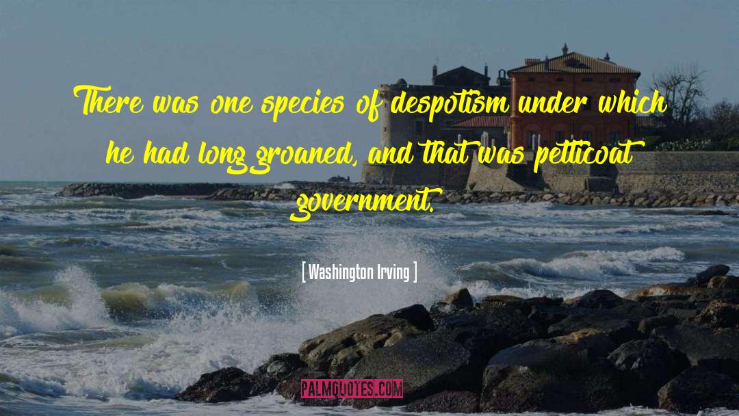 Despotism quotes by Washington Irving