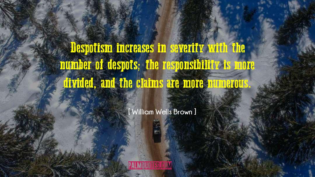Despotism quotes by William Wells Brown