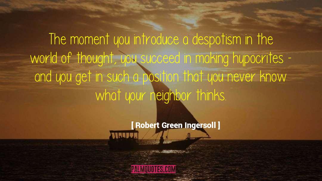 Despotism quotes by Robert Green Ingersoll