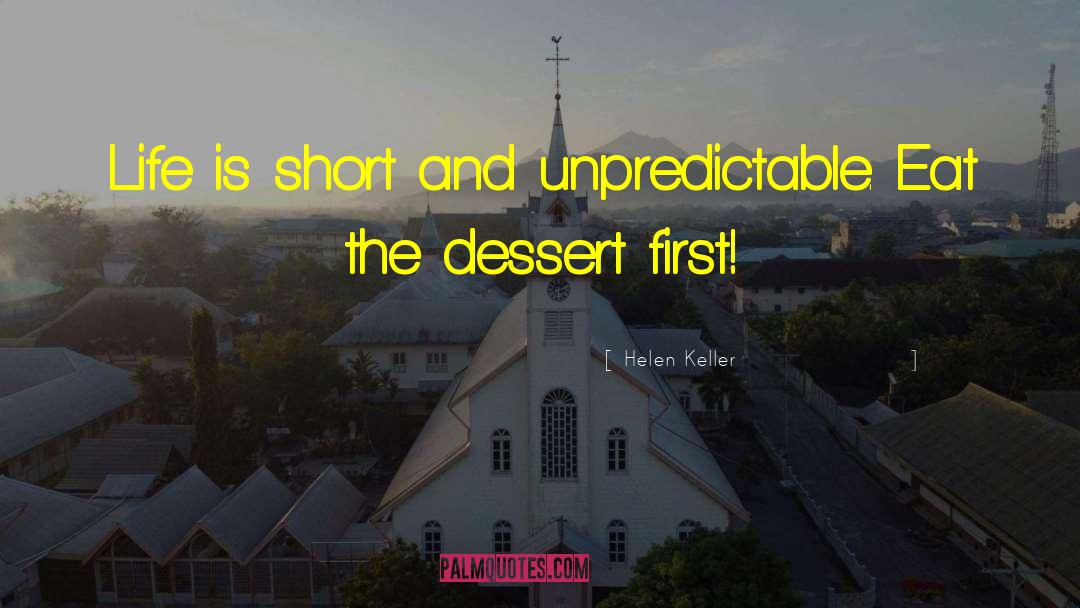 Dessert First quotes by Helen Keller