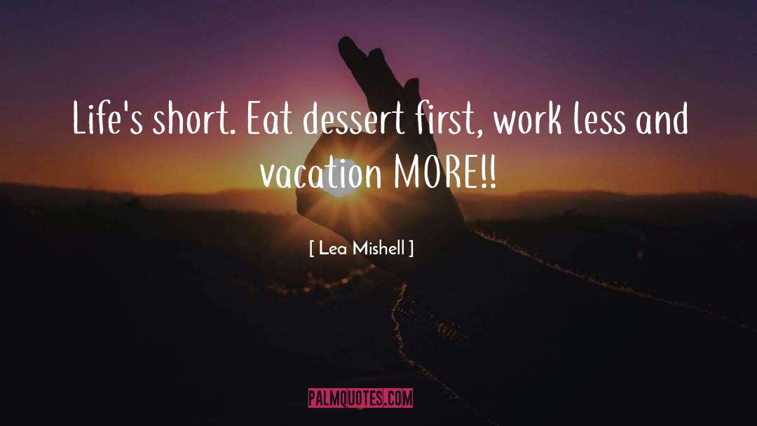 Dessert First quotes by Lea Mishell