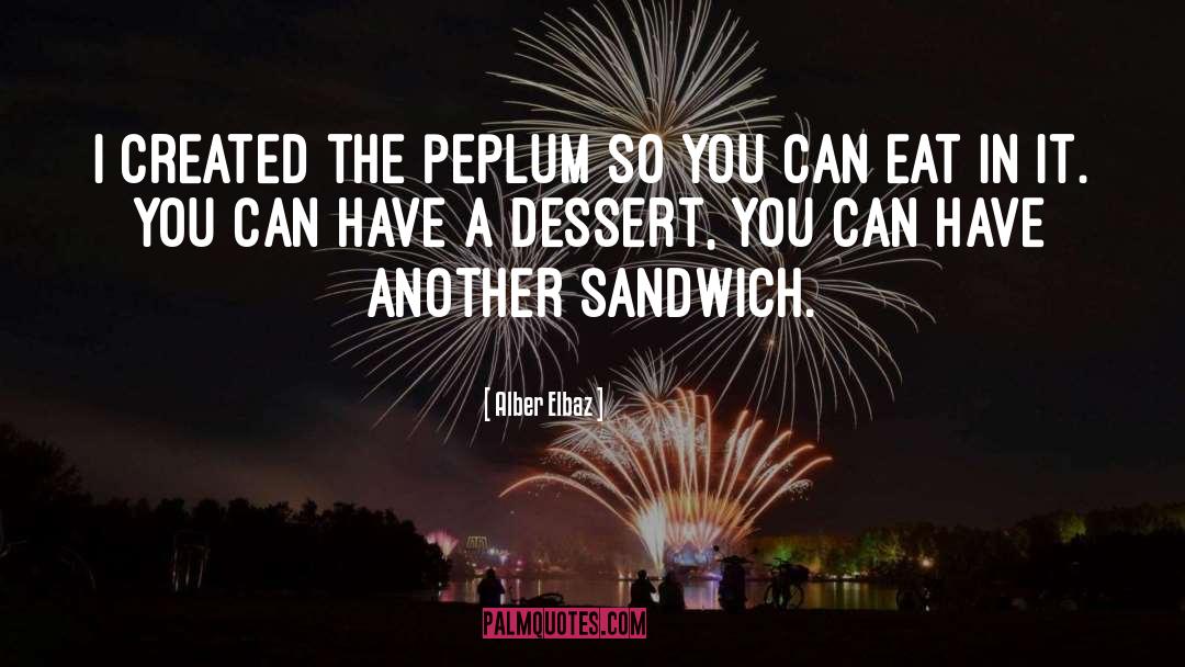Dessert quotes by Alber Elbaz