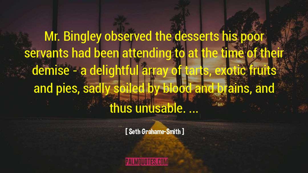 Desserts quotes by Seth Grahame-Smith