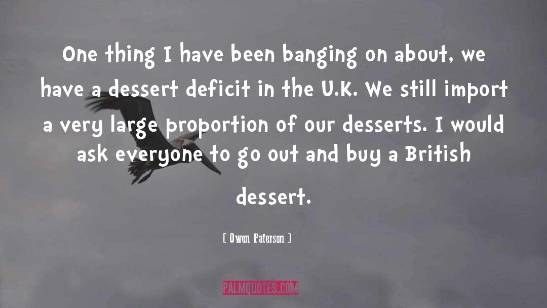 Desserts quotes by Owen Paterson