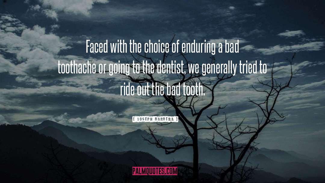 Desteno Dentist quotes by Joseph Barbera
