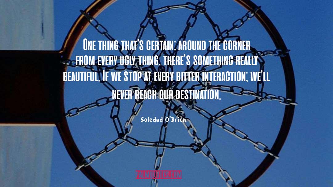 Destination quotes by Soledad O'Brien