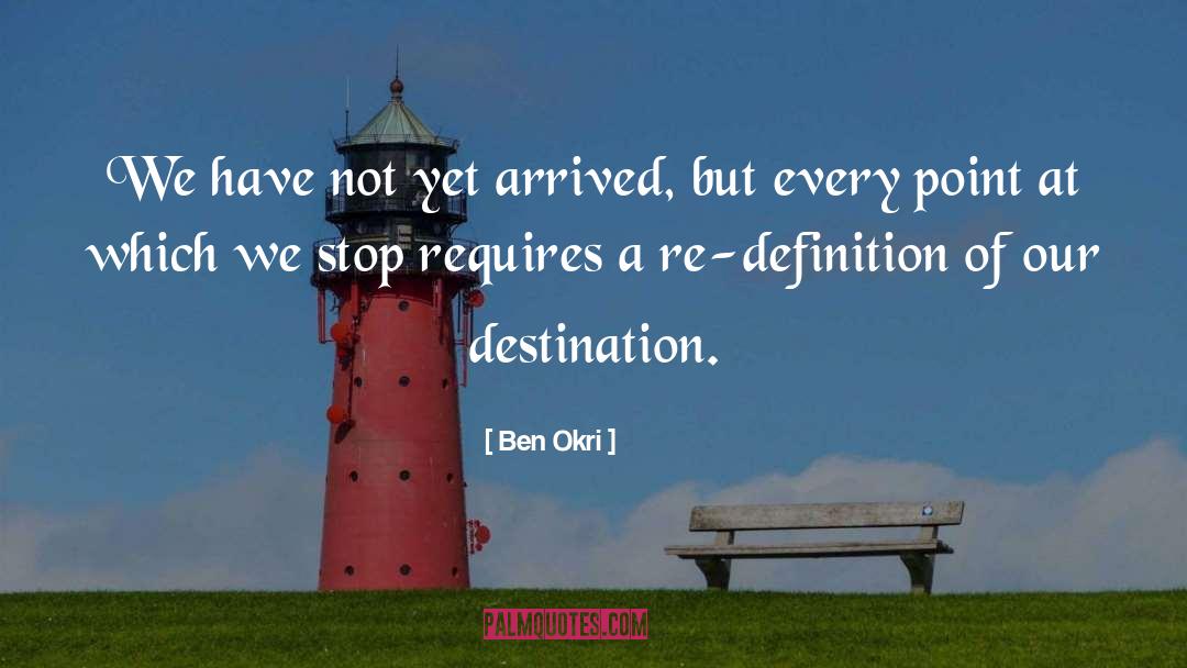 Destination quotes by Ben Okri