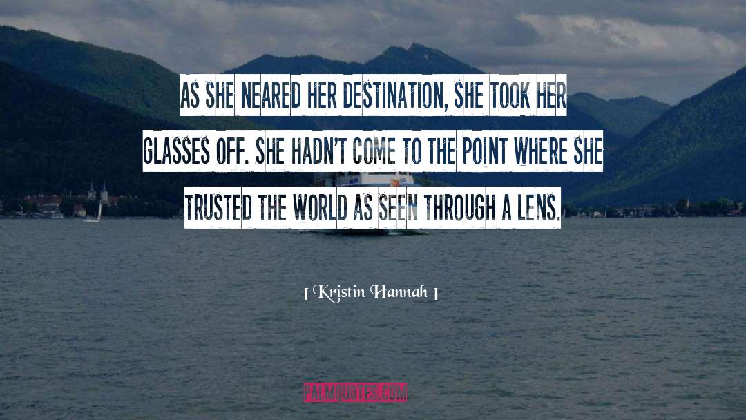 Destination quotes by Kristin Hannah