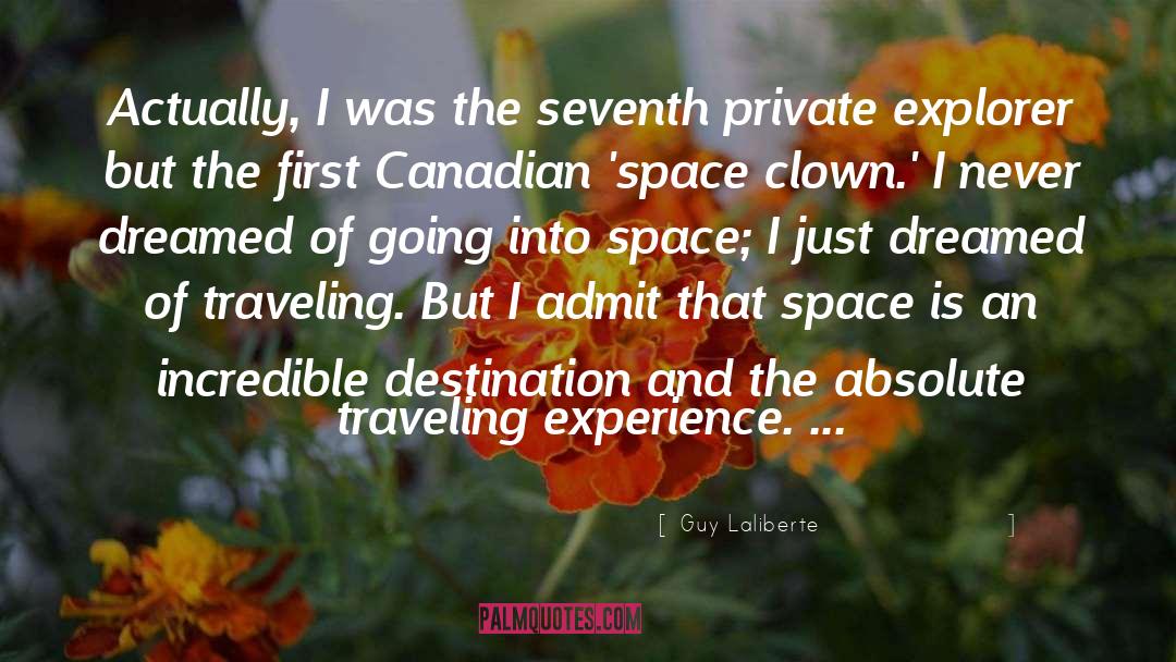 Destination quotes by Guy Laliberte