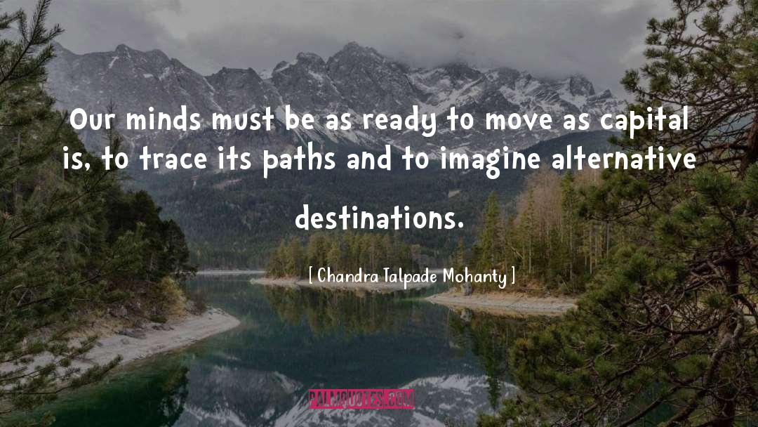 Destinations quotes by Chandra Talpade Mohanty