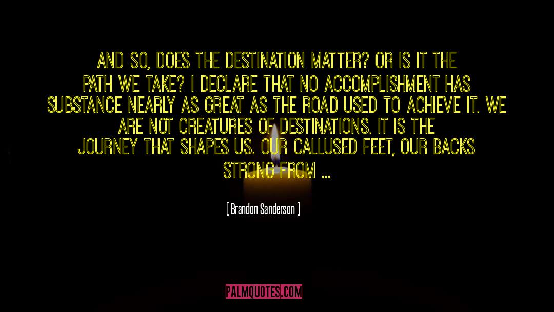 Destinations quotes by Brandon Sanderson