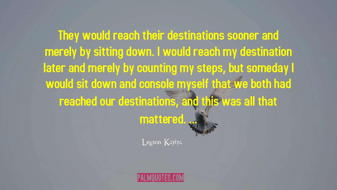 Destinations quotes by Legson Kayira
