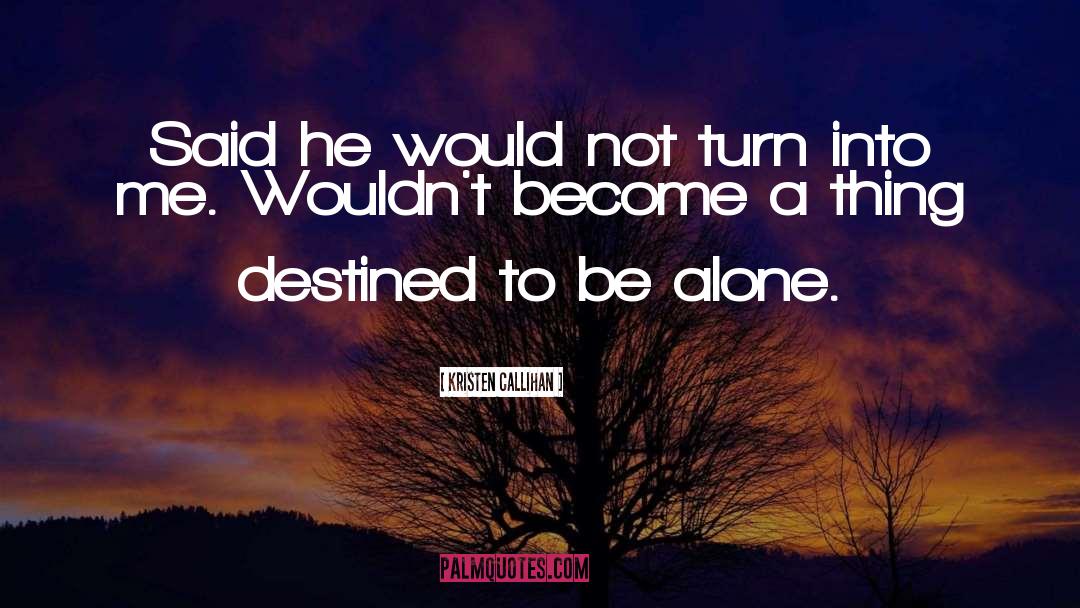 Destined quotes by Kristen Callihan