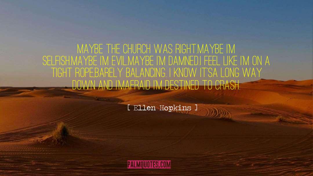 Destined To Crash quotes by Ellen Hopkins
