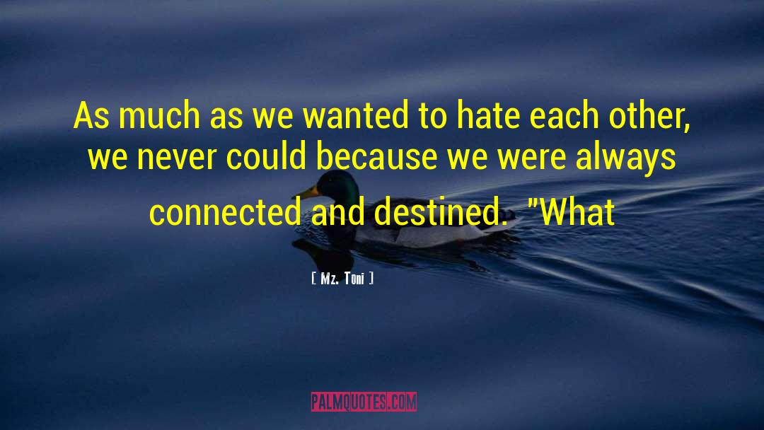 Destined To Each Other quotes by Mz. Toni
