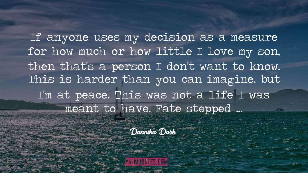 Destiny And Fate Love quotes by Dannika Dark