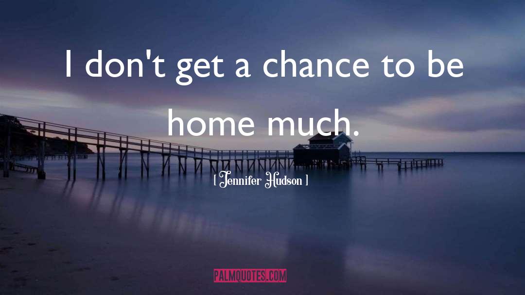 Destiny Chance quotes by Jennifer Hudson