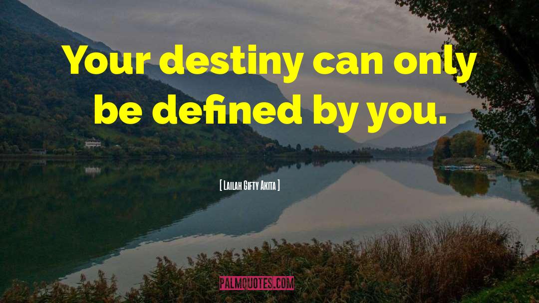 Destiny Chance quotes by Lailah Gifty Akita