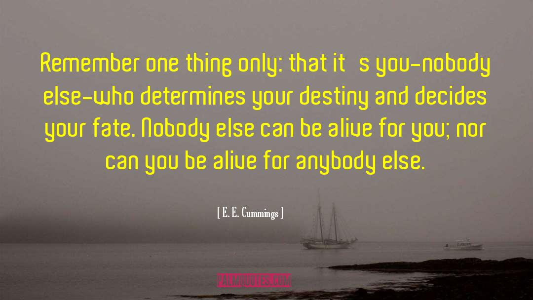 Destiny Decides Better quotes by E. E. Cummings