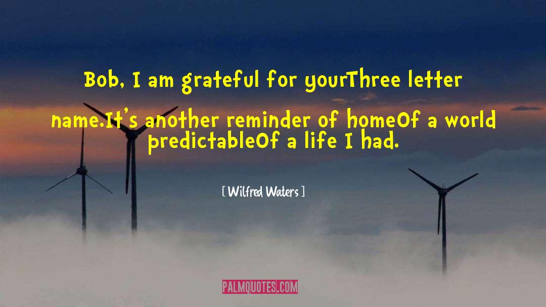 Destiny For Three quotes by Wilfred Waters