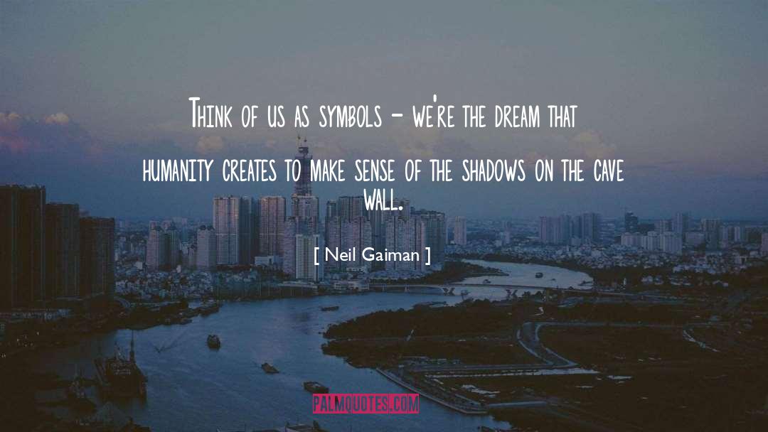 Destiny Of Humanity quotes by Neil Gaiman
