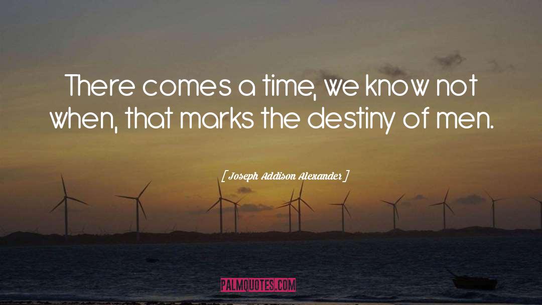 Destiny quotes by Joseph Addison Alexander