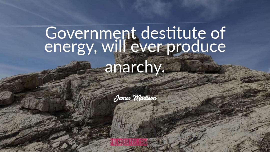 Destitute quotes by James Madison