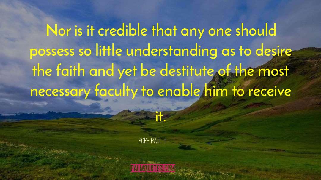 Destitute quotes by Pope Paul III