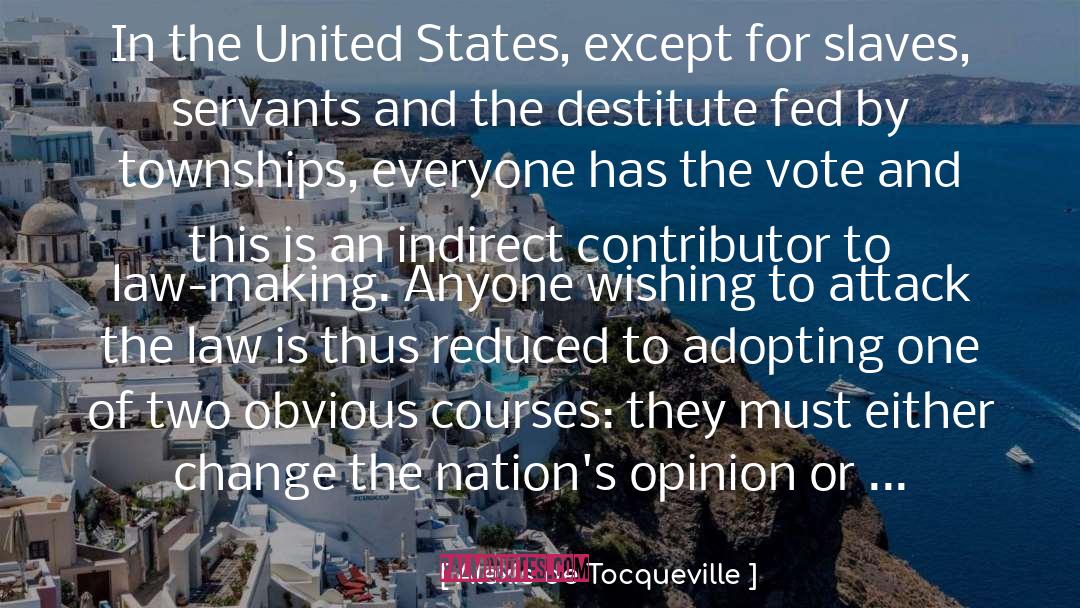 Destitute quotes by Alexis De Tocqueville