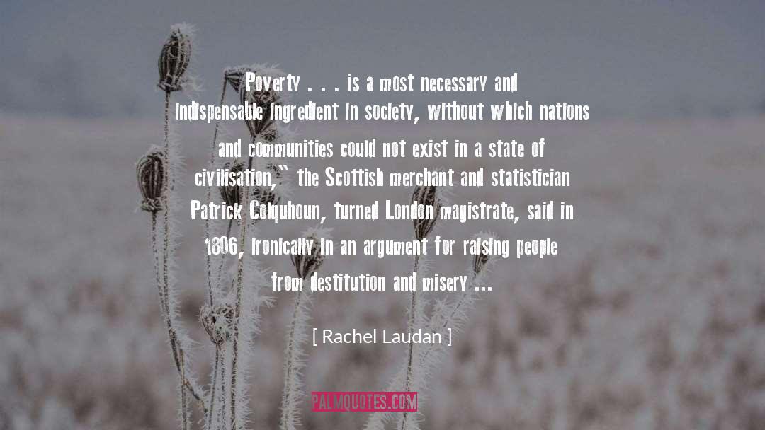 Destitution quotes by Rachel Laudan