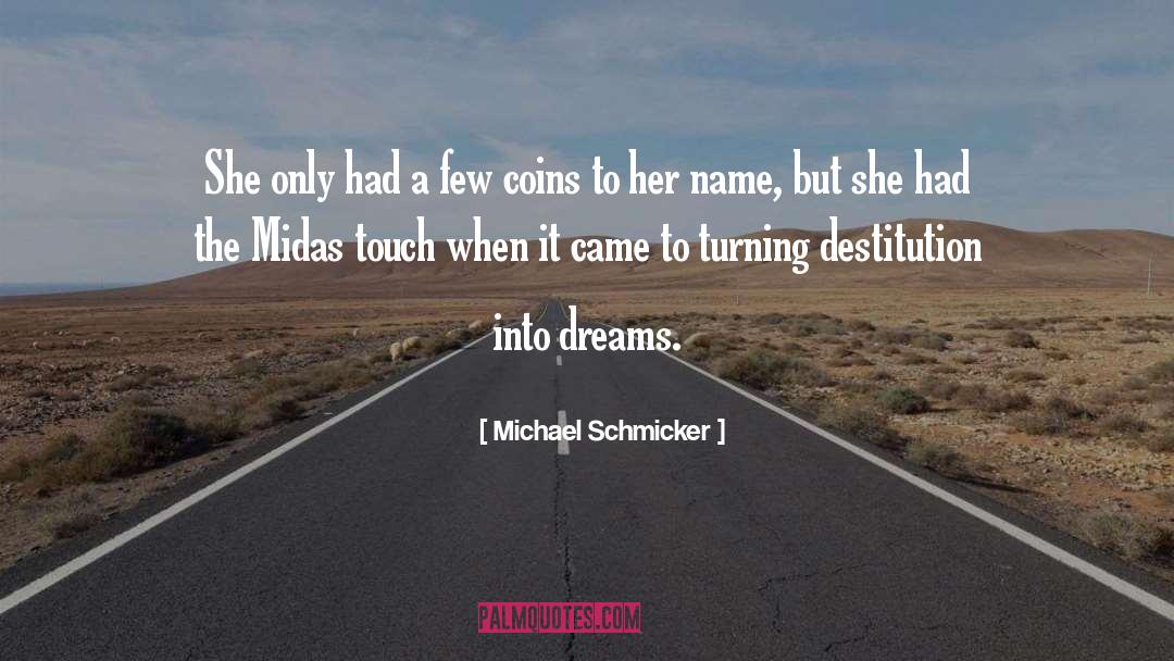 Destitution quotes by Michael Schmicker