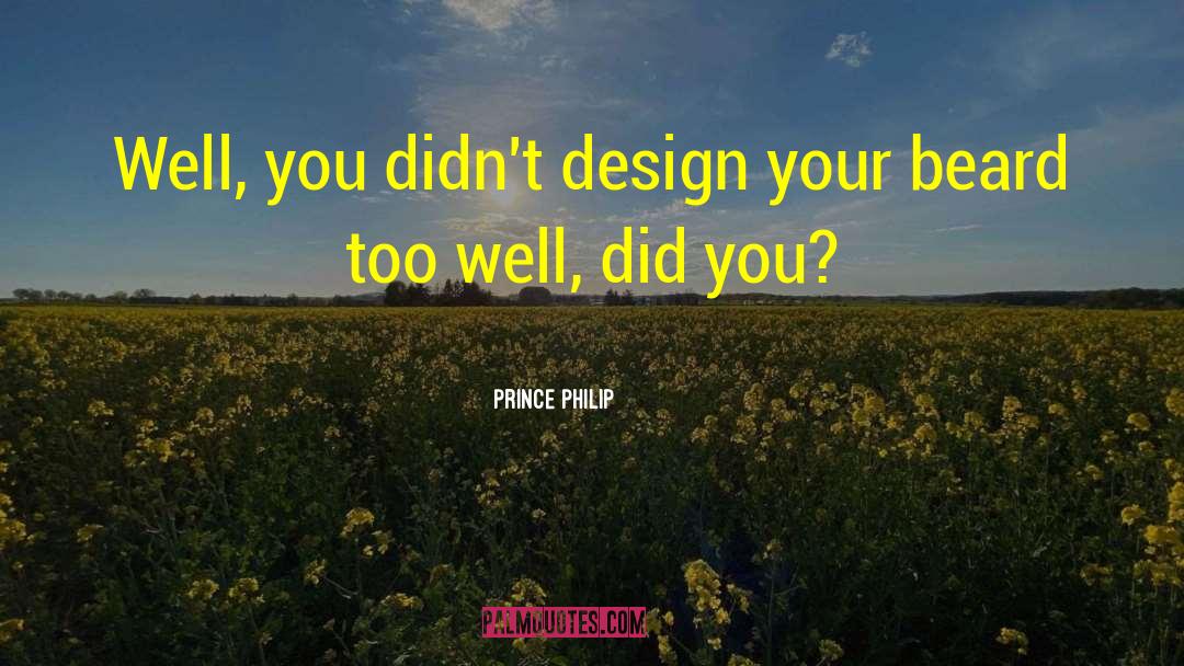 Destree Design quotes by Prince Philip