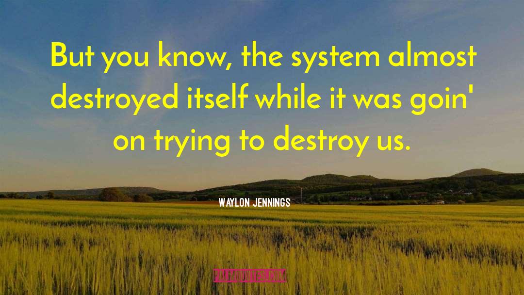Destroy City Simulator quotes by Waylon Jennings