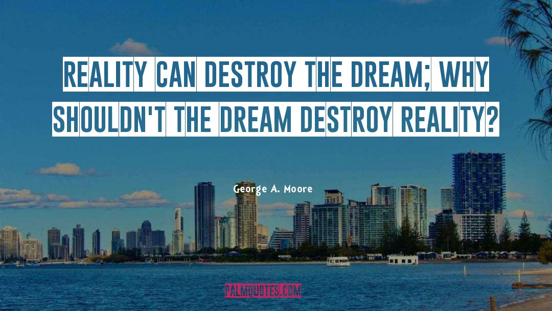 Destroy City Simulator quotes by George A. Moore