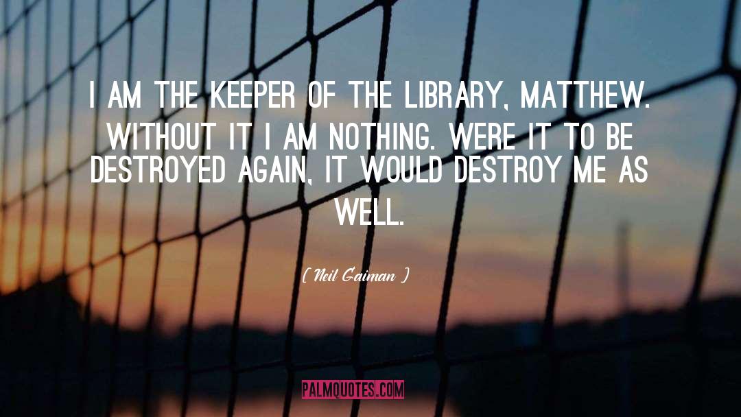 Destroy Me quotes by Neil Gaiman