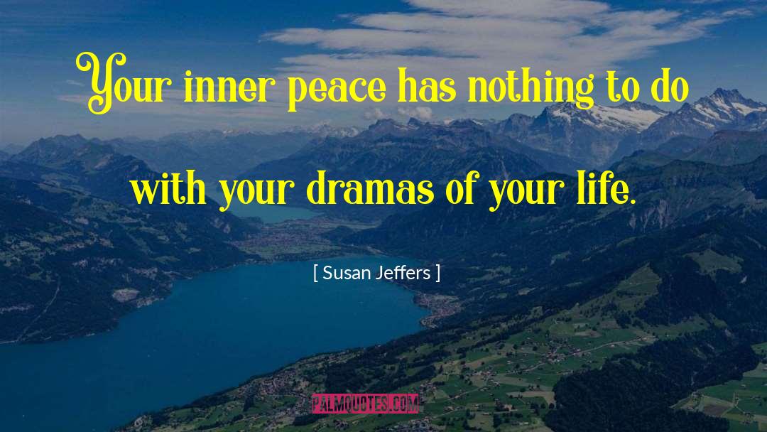 Destroy Your Inner Peace quotes by Susan Jeffers