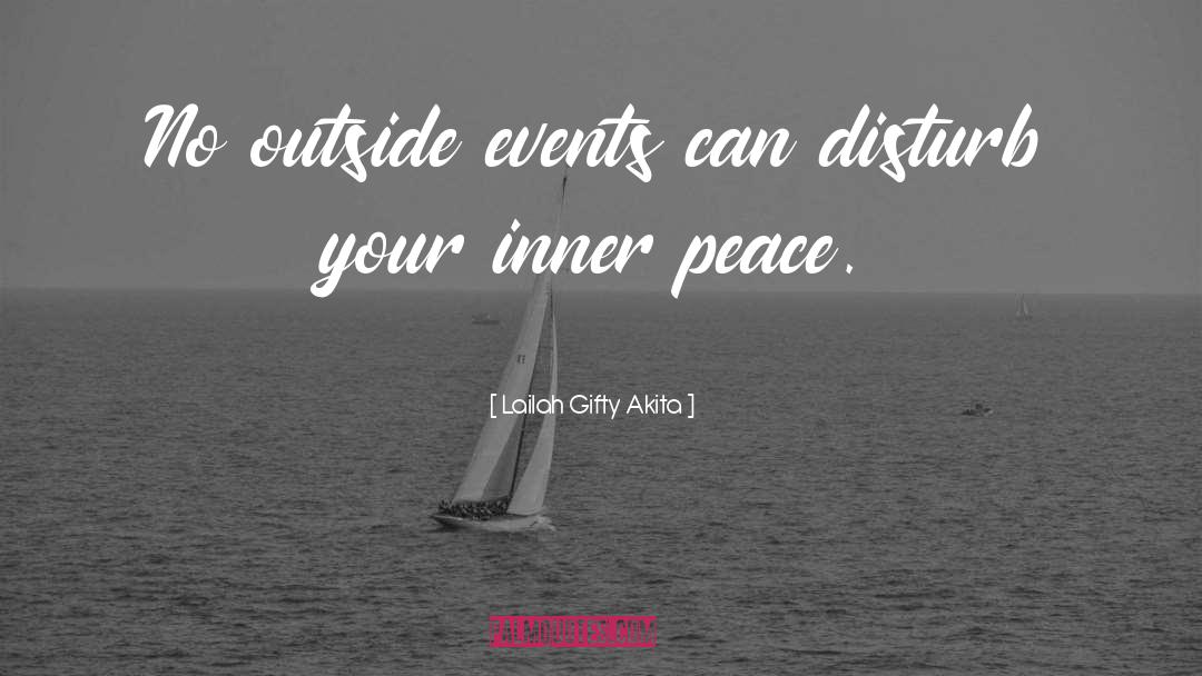 Destroy Your Inner Peace quotes by Lailah Gifty Akita