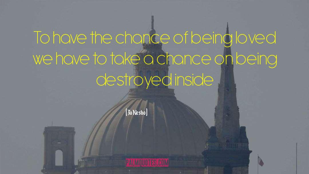 Destroyed Love quotes by Jo Nesbo