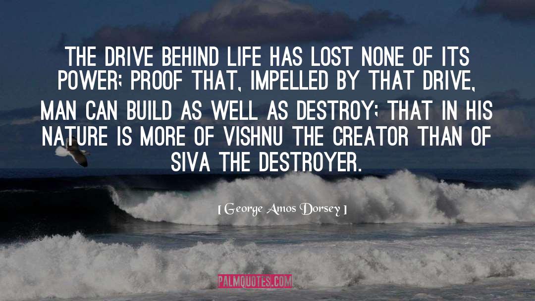 Destroyer quotes by George Amos Dorsey