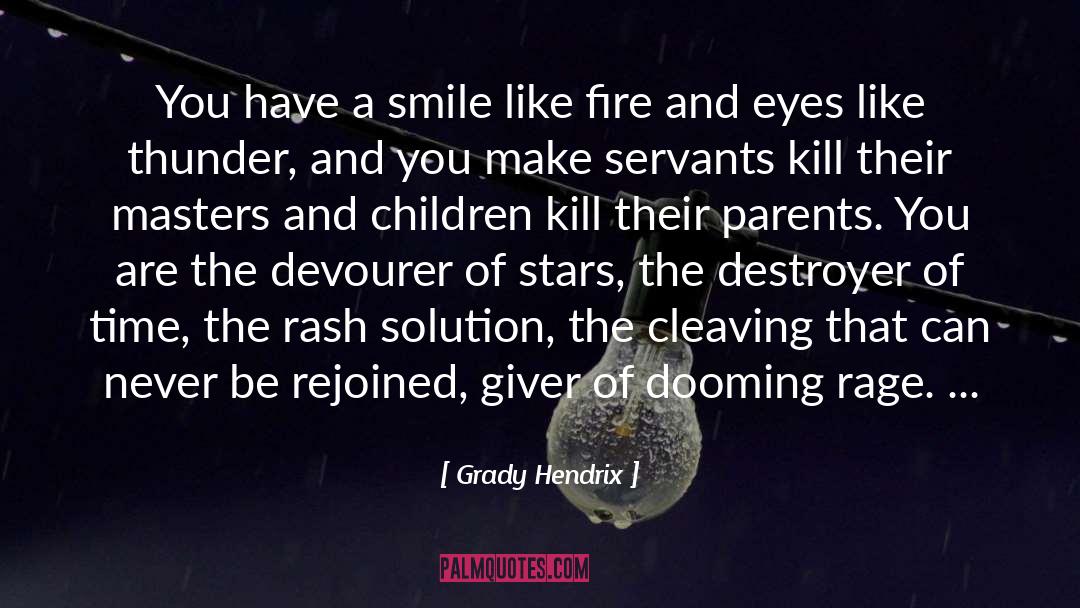 Destroyer quotes by Grady Hendrix
