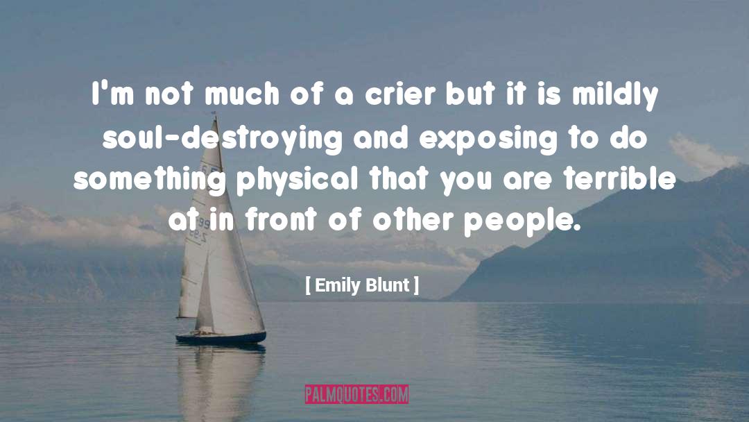 Destroying quotes by Emily Blunt