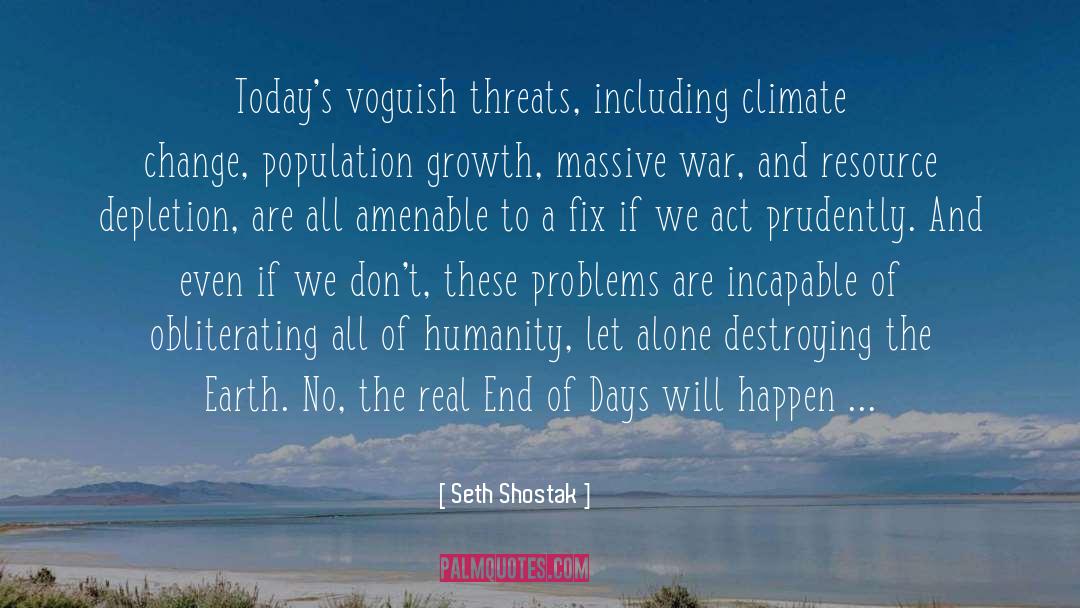 Destroying The Earth quotes by Seth Shostak
