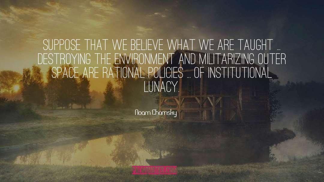 Destroying The Environment quotes by Noam Chomsky