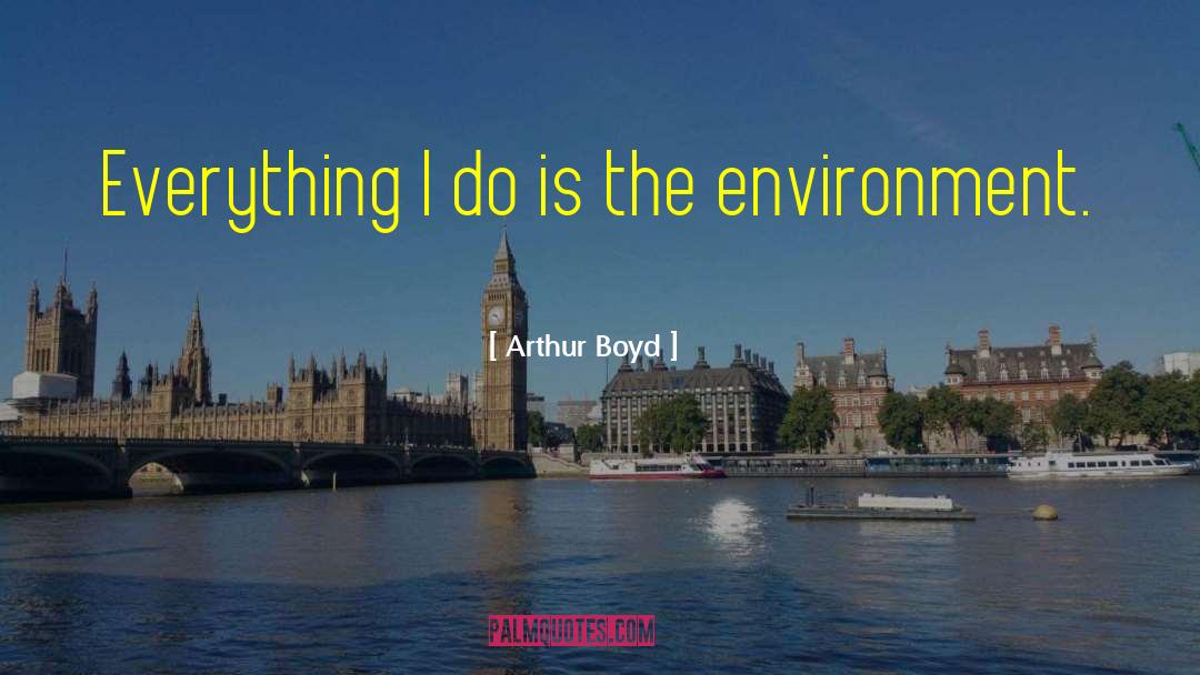 Destroying The Environment quotes by Arthur Boyd