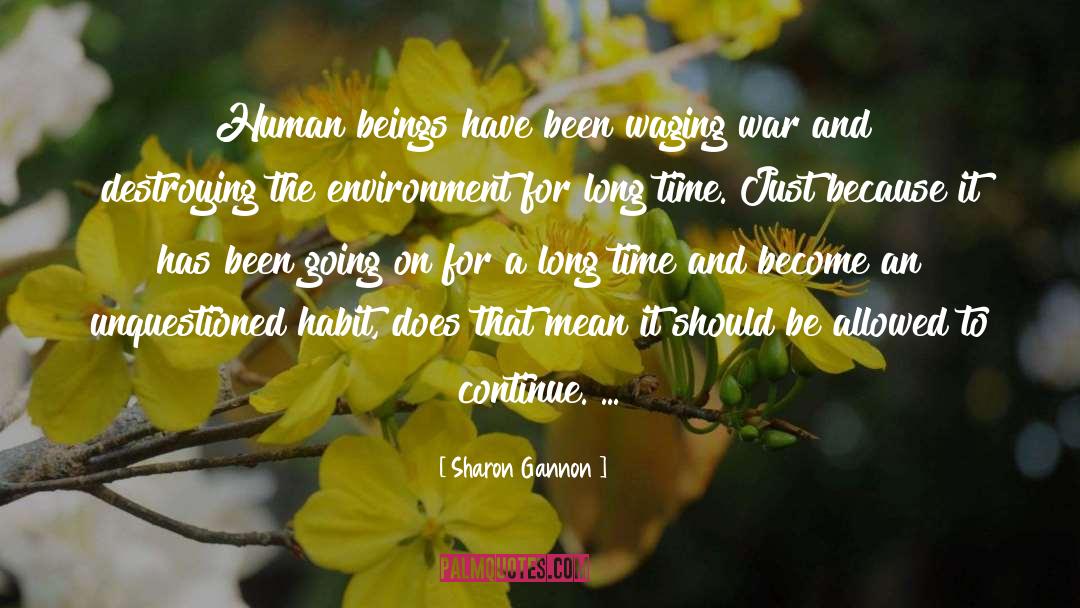 Destroying The Environment quotes by Sharon Gannon