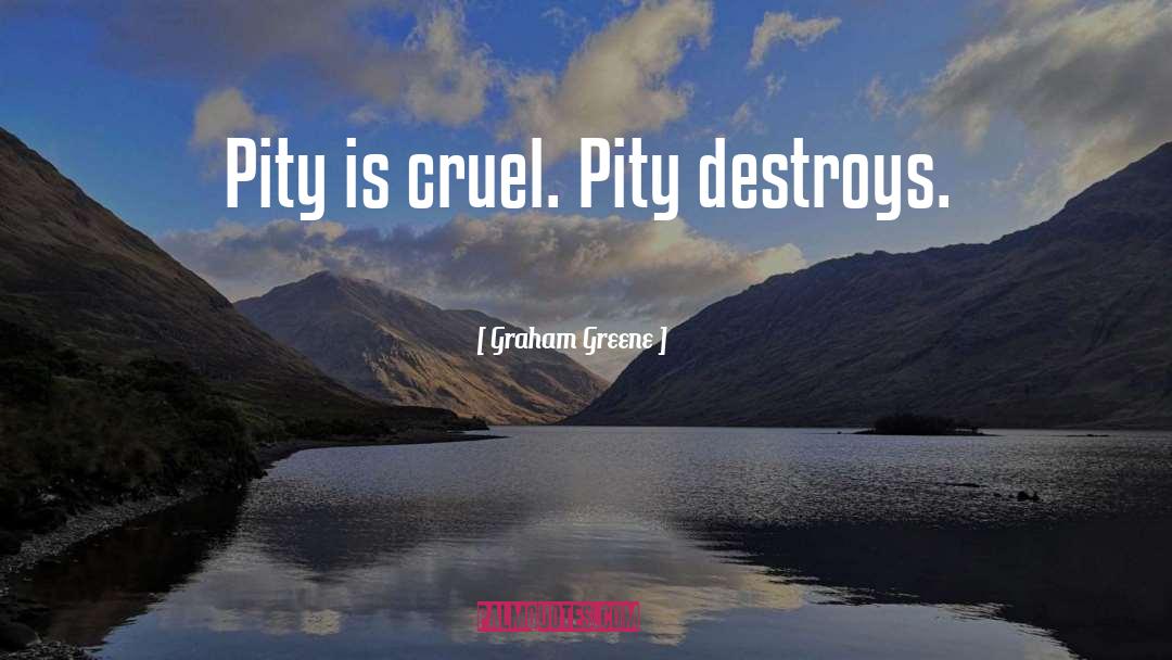 Destroys quotes by Graham Greene