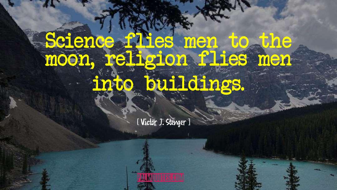 Destroys The Buildings quotes by Victor J. Stenger