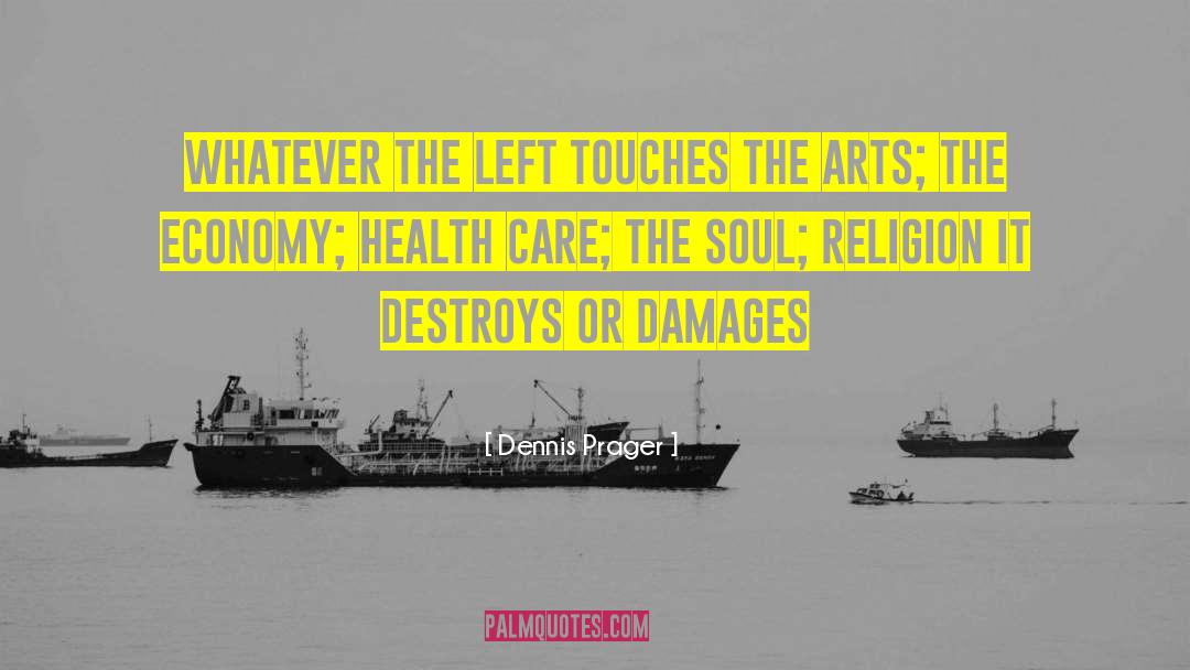 Destroys The Buildings quotes by Dennis Prager