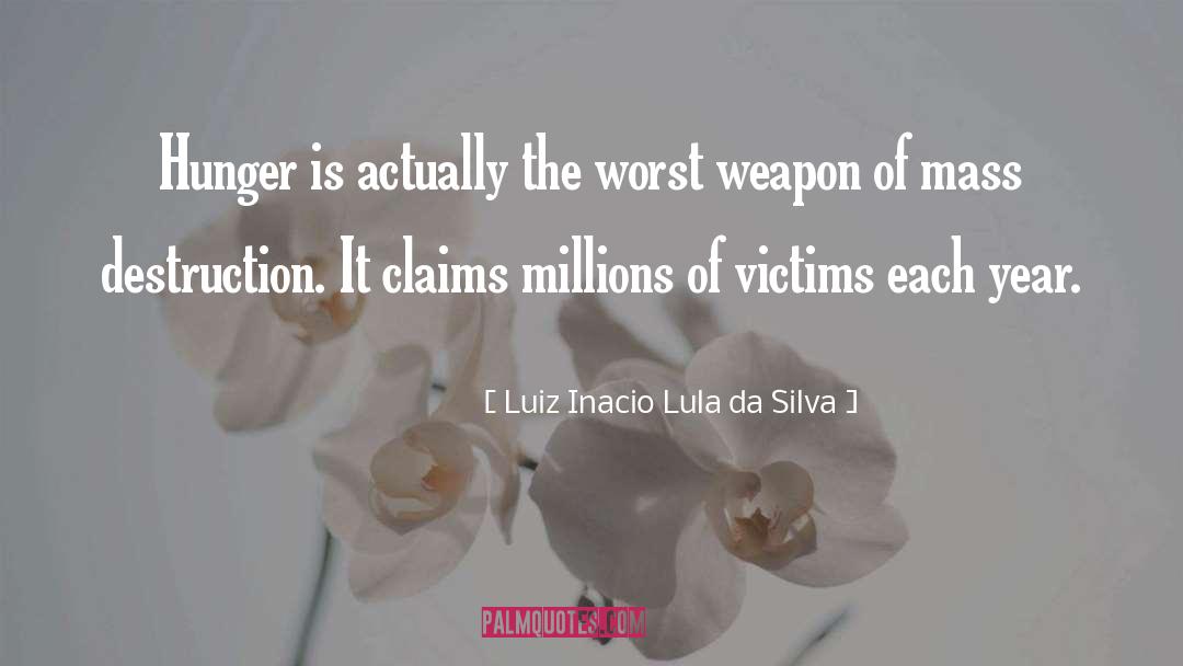 Destruction quotes by Luiz Inacio Lula Da Silva
